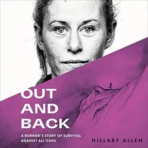 Out and Back: A Runner's Story of Survival Against All Odds [Audiobook]