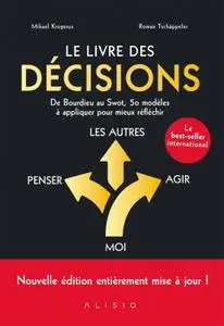 Mikael Krogerus, Roman Tschäppeler, "Le livre des décisions: De Bourdieu au Swot, 50 modèles à appliquer pour mieux réfléchir"