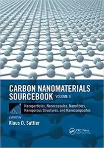 Carbon Nanomaterials Sourcebook, Volume II (Repost)