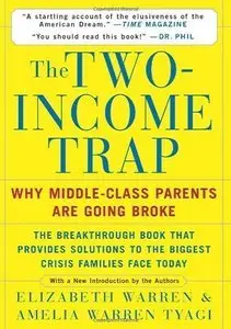 The Two Income Trap: Why Middle-Class Mothers and Fathers Are Going Broke (Repost)