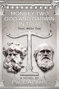 «Monkey Two: God and Darwin In Trial» by Paul Adams