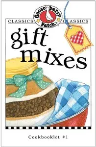 Gift Mixes (Gooseberry Patch Classic Cookbooklets, No. 1) (repost)