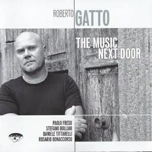Roberto Gatto - The Music Next Door (2008) {Emarcy}