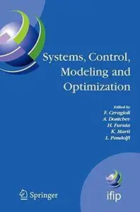 Systems, Control, Modeling and Optimization: Proceedings of the 22nd IFIP TC7 Conference held from July 18–22, 2005, in Turin,