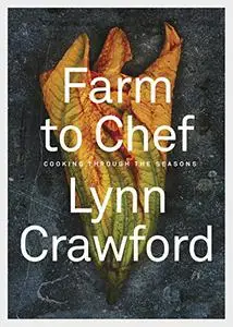 Farm to Chef: Cooking Through the Seasons: A Cookbook (Repost)