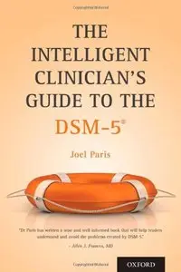 The Intelligent Clinician's Guide to the DSM-5®