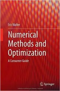 Numerical Methods and Optimization: A Consumer Guide