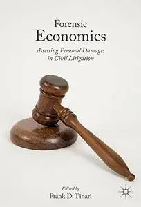 Forensic Economics: Assessing Personal Damages in Civil Litigation [Repost]