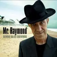 Raymond van het Groenewoud - Mr. Raymond (2005)