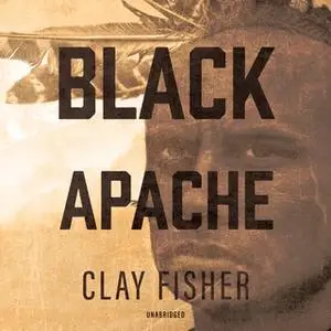 «Black Apache» by Clay Fisher