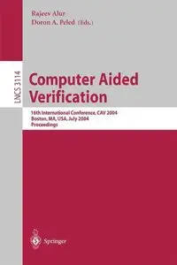 Computer Aided Verification: 16th International Conference, CAV 2004, Boston, MA, USA, July 13-17, 2004, Proceedings (repost)