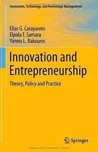 Innovation and Entrepreneurship: Theory, Policy and Practice 