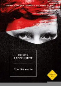 Patrick Radden Keefe - Non dire niente