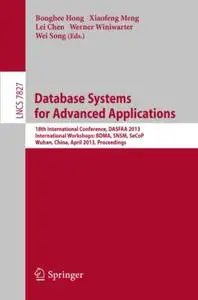 Database Systems for Advanced Applications: 18th International Conference, DASFAA 2013, International Workshops: BDMA, SNSM, Se