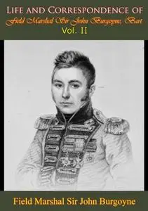 «Life and Correspondence of Field Marshal Sir John Burgoyne, Bart. – Vol. II» by Bart. Field Marshal Sir John Burgoyne