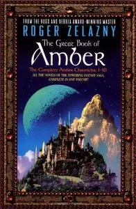 Roger Zelazny - The Great Book of Amber: The Complete Amber Chronicles