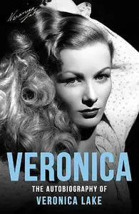 «Veronica» by Donald Bain, Eddie Muller, Veronica Lake