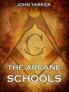 «The Arcane Schools» by John Yarker