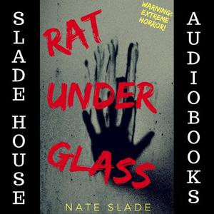 «Rat Under Glass» by Nate Slade