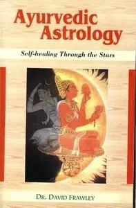 Ayurvedic Astrology: Self Healing Through the Stars