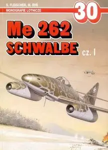 Me 262 Schwalbe cz. I (Monografie Lotnicze 30) (Repost)