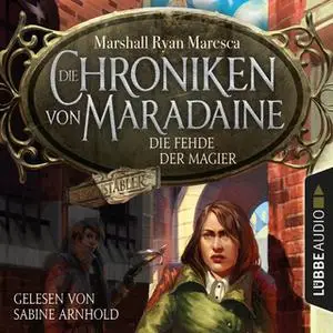 «Die Chroniken von Maradaine - Teil 2: Die Fehde der Magier» by Marshall Ryan Maresca