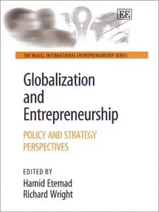 Globalization and Entrepreneurship: Policy and Strategy Perspectives (Mcgill International Entrepreneurship) (Repost)