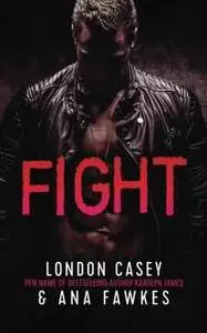 Fight - London Casey & Karolyn James & Ana W Fawkes