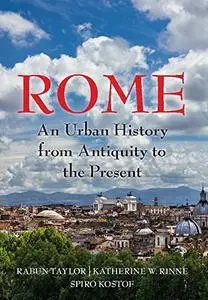 Rome: An Urban History from Antiquity to the Present