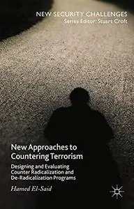 New Approaches to Countering Terrorism: Designing and Evaluating Counter Radicalization and De-Radicalization Programs (Repost)