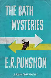 «The Bath Mysteries» by E.R.Punshon