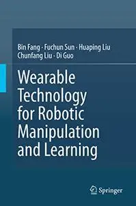 Wearable Technology for Robotic Manipulation and Learning