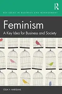 Feminism: A Key Idea for Business and Society