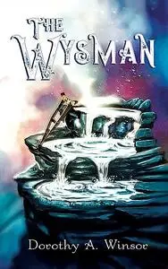 «The Wysman» by Dorothy A. Winsor