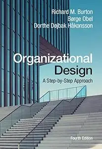 Organizational Design: A Step-by-Step Approach, 4th Edition