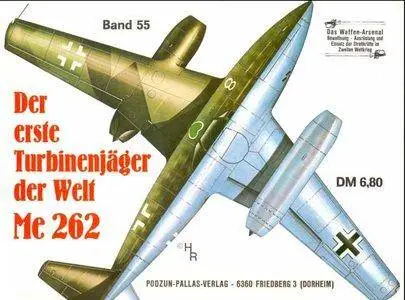 Der Erste Turbinenjager der Welt Me 262 (Waffen-Arsenal Band 55) (Repost)