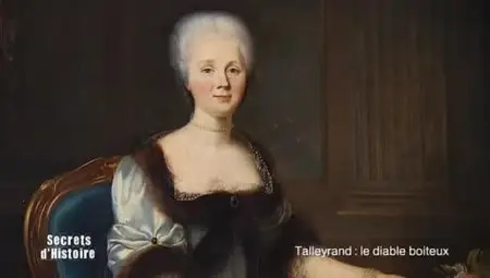 (Fr2) Secrets d'histoire - Talleyrand, le diable boiteux (2012)