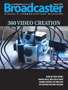Broadcaster Canada’s Communications Magazine - February 2015