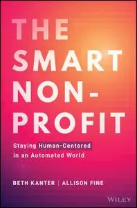 The Smart Nonprofit: Staying Human-Centered in An Automated World