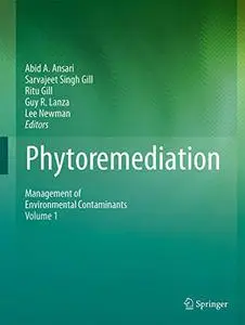 Phytoremediation: Management of Environmental Contaminants, Volume 1 (Repost)