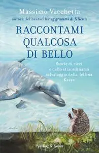 Massimo Vacchetta - Raccontami qualcosa di bello