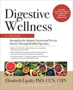 Digestive Wellness: Strengthen the Immune System and Prevent Disease Through Healthy Digestion, 5th Edition