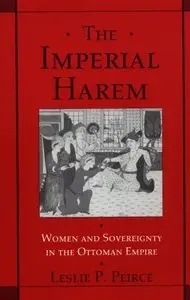 The Imperial Harem: Women and Sovereignty in the Ottoman Empire