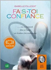 Isabelle Filliozat : Fais-toi confiance