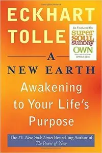 Eckhart Tolle - A New Earth: Awakening to Your Life's Purpose [Repost]