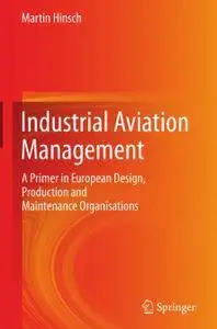 Industrial Aviation Management: A Primer in European Design, Production and Maintenance Organisations (Repost)