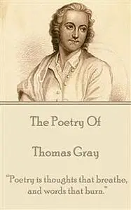 «The Poetry of Thomas Gray» by Thomas Gray