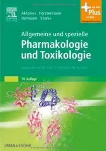 Allgemeine und spezielle Pharmakologie und Toxikologie: Begründet von W. Forth, D. Henschler, W. Rummel (Auflage: 10) [Repost]