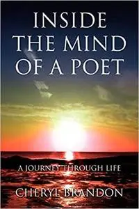 Inside the Mind of A Poet: A Journey through Life