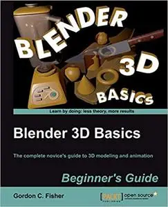 Blender 3D Basics Beginner's Guide, 2nd Edition